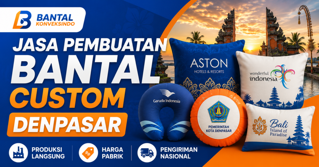 Jasa Pembuatan Bantal Custom Denpasar - Bantal Konveksindo