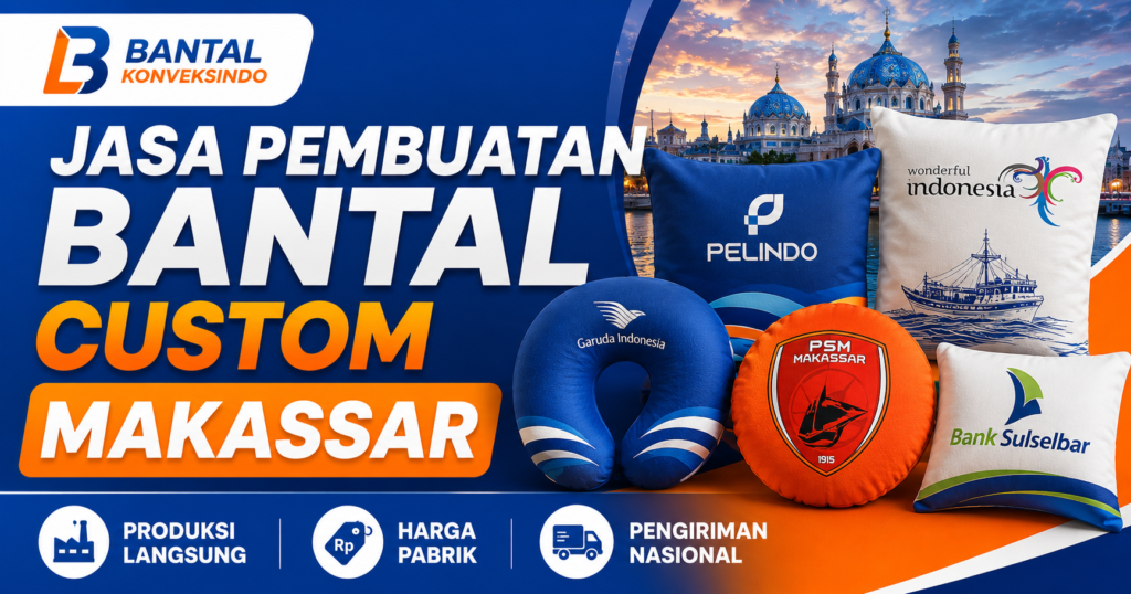 Jasa Pembuatan Bantal Custom Makassar - Bantal Konveksindo